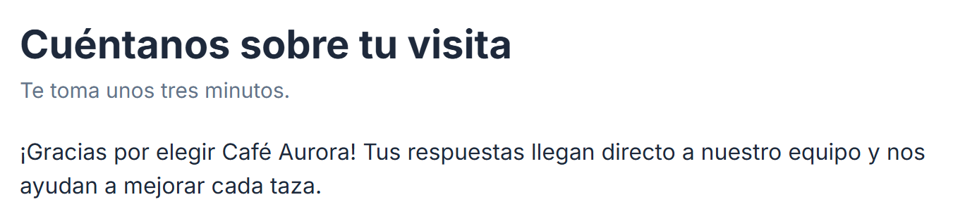 Un formulario publicado con el encabezado Cuéntanos sobre tu visita y el subtítulo Te toma unos tres minutos, seguido de un párrafo de agradecimiento