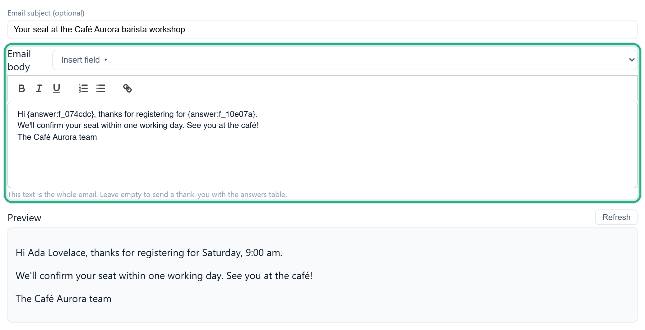 The Autoresponder subject Your seat at the Café Aurora barista workshop, the body with two field variables and the hint This text is the whole email. Leave empty to send a thank-you with the answers table., outlined, and the Preview showing only the message, Hi Ada Lovelace, thanks for registering for Saturday, 9:00 am.