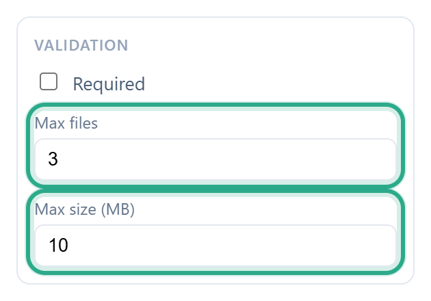 The Validation section of a File upload field with Max files 3 and Max size (MB) 10 outlined