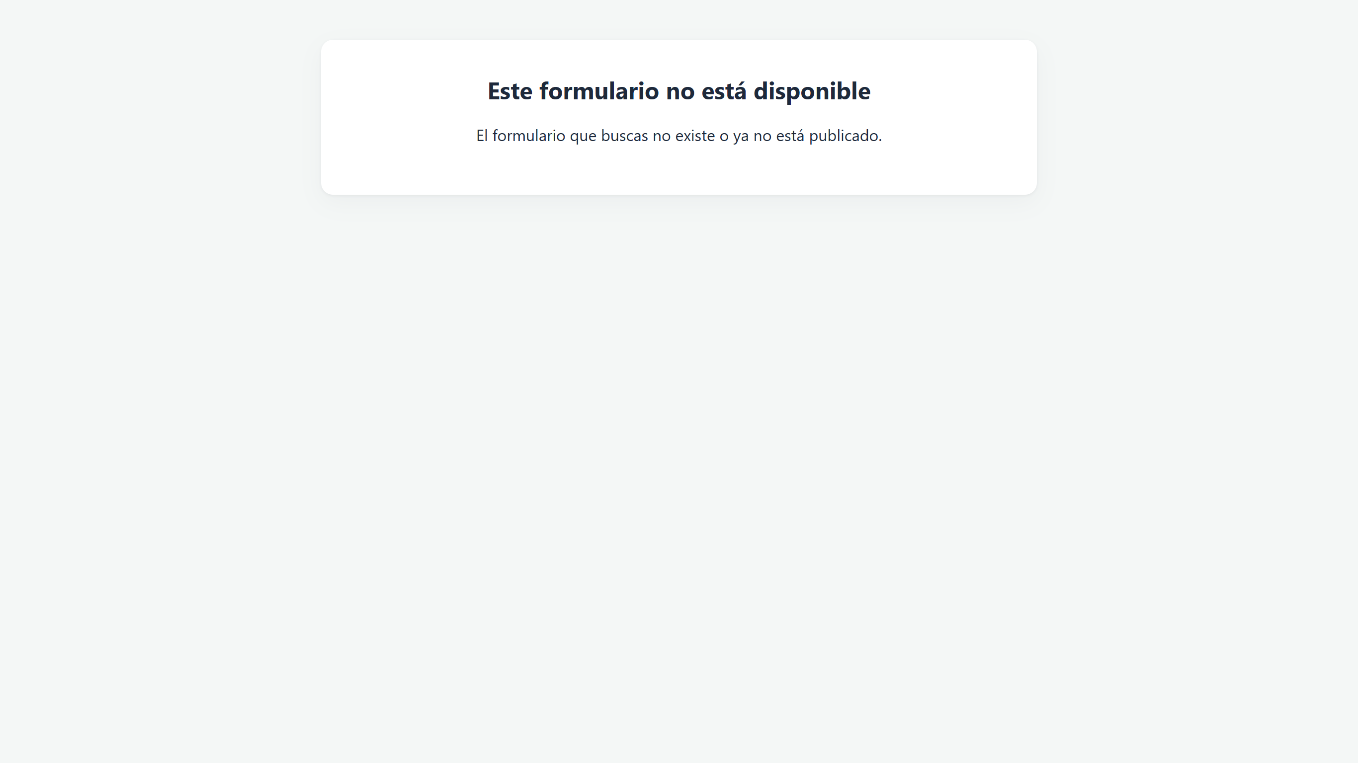 La página Este formulario no está disponible, con el texto El formulario que buscas no existe o ya no está publicado.