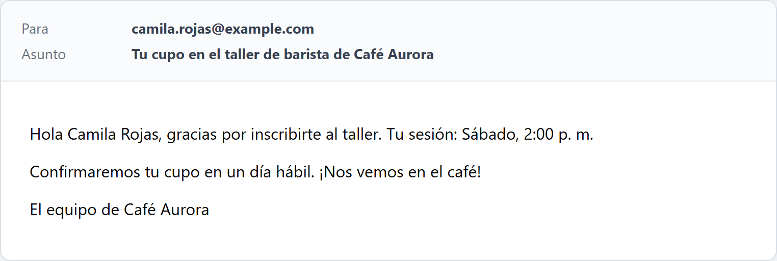 La autorespuesta a camila.rojas@example.com: asunto Tu cupo en el taller de barista de Café Aurora, y el mensaje de tres líneas Hola Camila Rojas, gracias por inscribirte al taller. Tu sesión: Sábado, 2:00 p. m.