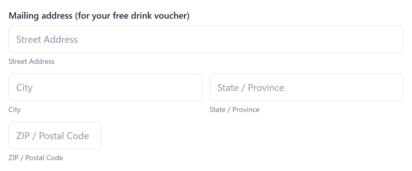 The question Mailing address (for your free drink voucher) with Street Address, City, State / Province and ZIP / Postal Code boxes