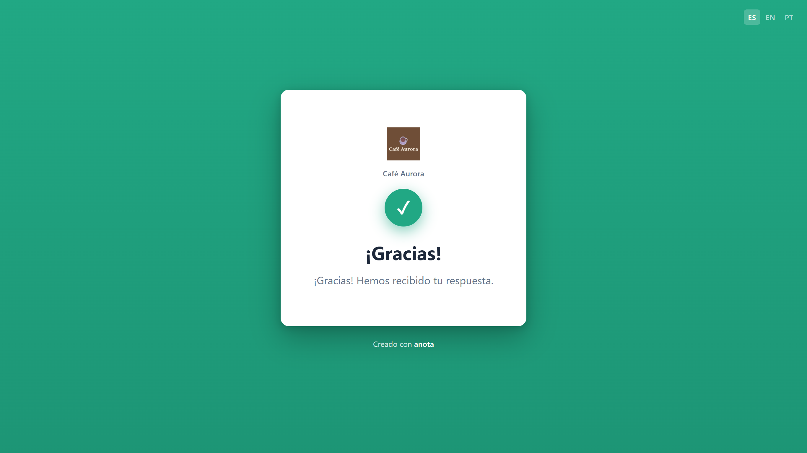 La pantalla de agradecimiento de Café Aurora con su logo, una palomita, ¡Gracias! y ¡Gracias! Hemos recibido tu respuesta.