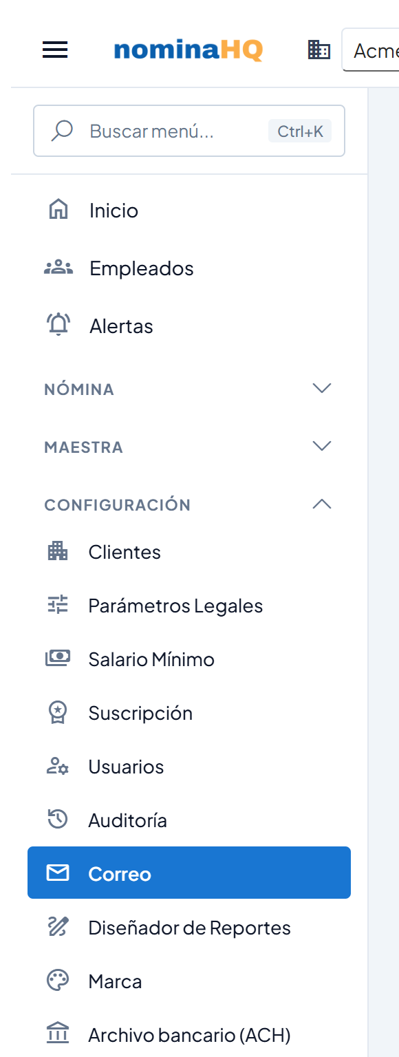 Menú lateral con el grupo Configuración desplegado: Clientes, Parámetros Legales, Salario Mínimo, Suscripción, Usuarios, Auditoría, Correo, Diseñador de Reportes, Marca y Archivo bancario (ACH)
