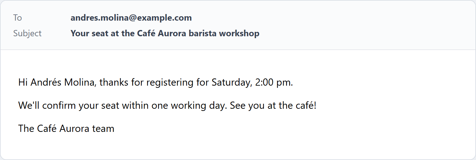 The autoresponder to andres.molina@example.com: subject Your seat at the Café Aurora barista workshop, and the three-line message Hi Andrés Molina, thanks for registering for Saturday, 2:00 pm