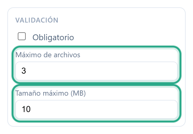 La sección Validación de un campo de Subir archivo con Máximo de archivos 3 y Tamaño máximo (MB) 10 resaltados